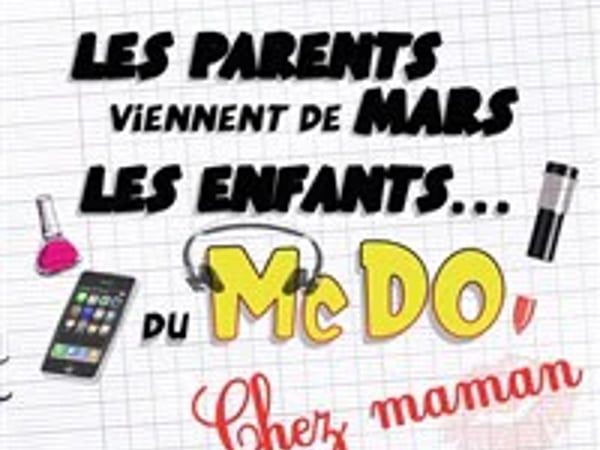 Les parents viennent de mars, les enfants du McDo ! Chez maman