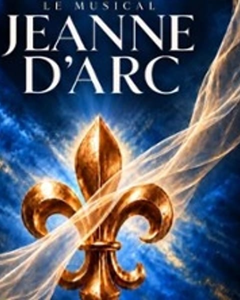 Jeanne d'Arc - Le Musical - Le Destin d'une Héroïne